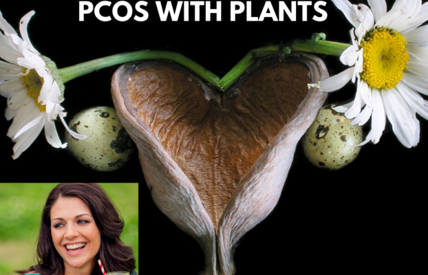 How I Cured PCOS with Plants